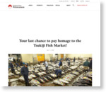 Your last chance to pay homage to the Tsukiji Fish Market!