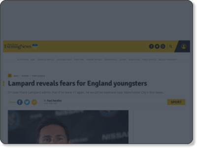 http://www.manchestereveningnews.co.uk/sport/football/football-news/lampard-reveals-fears-england-youngsters-7729888#ICID=sharebar_twitter